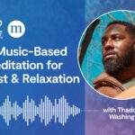 Thaddaeus Washington: A Music-Based Meditation for Rest & Relaxation