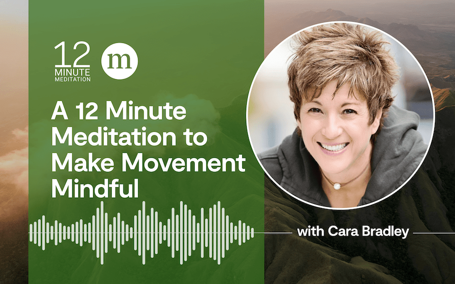 A 12 Minute Meditation to Make Movement Mindful with Cara Bradley