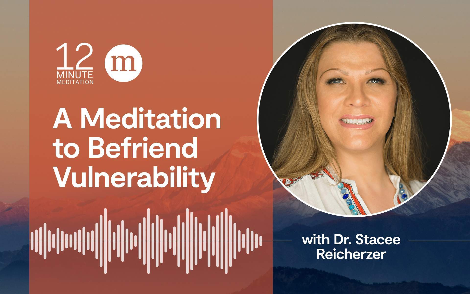 Text reads A Meditation to Befriend Vulnerability beside a smiling woman, inviting you to gently befriend vulnerability. Audio wave graphic below.