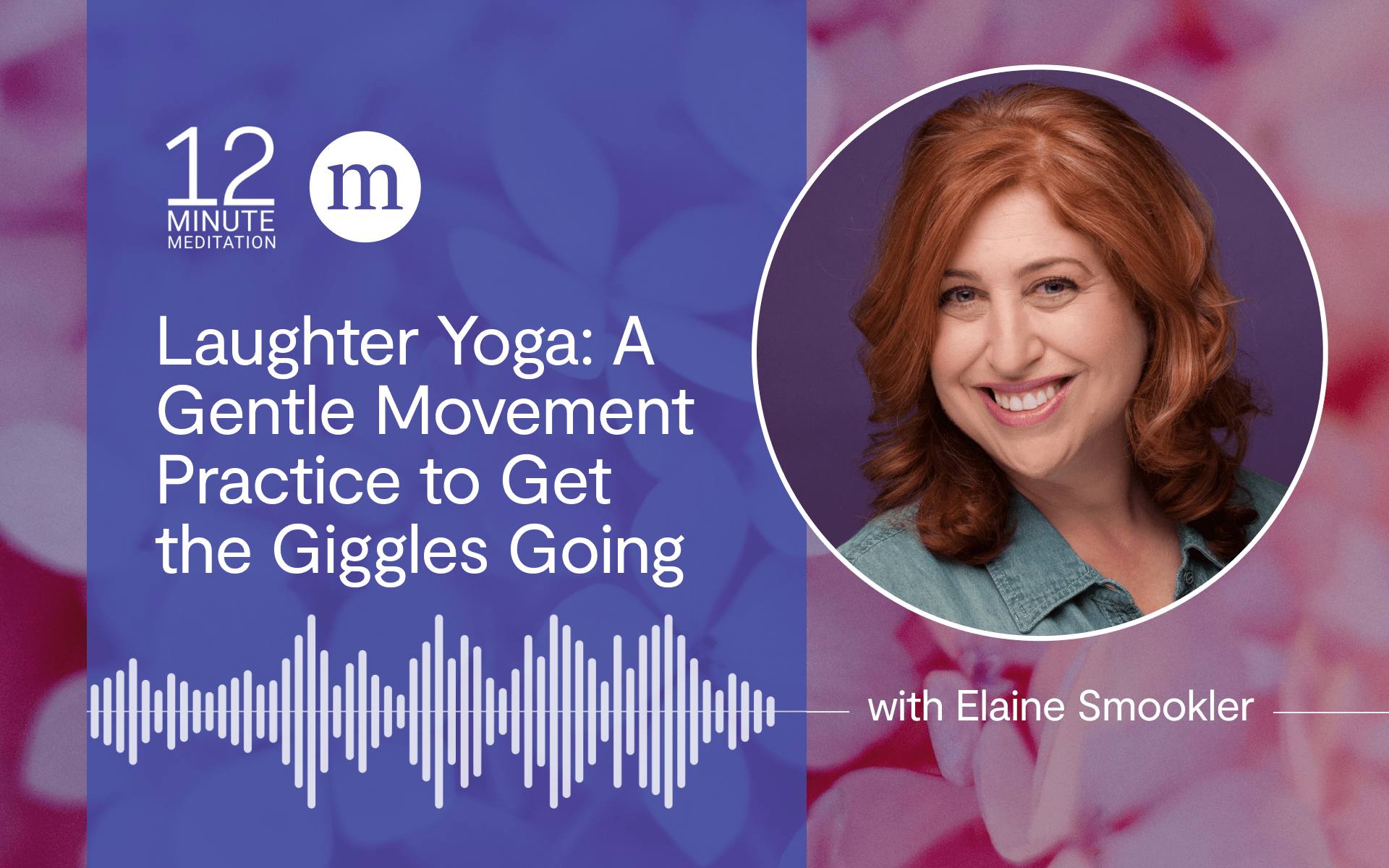 12MM_Elaine Smookler_Laughter Yoga_ A Gentle Movement Practice to Get the Giggles Going