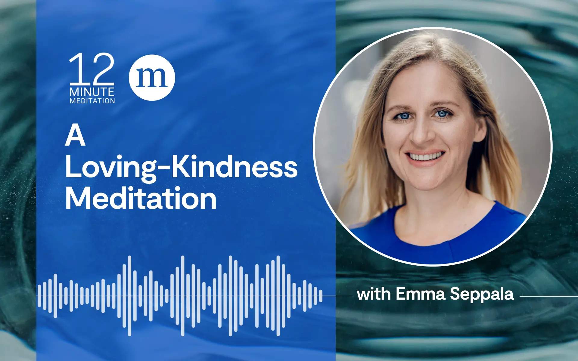 12MM Emma Seppala A Loving-Kindness Meditation