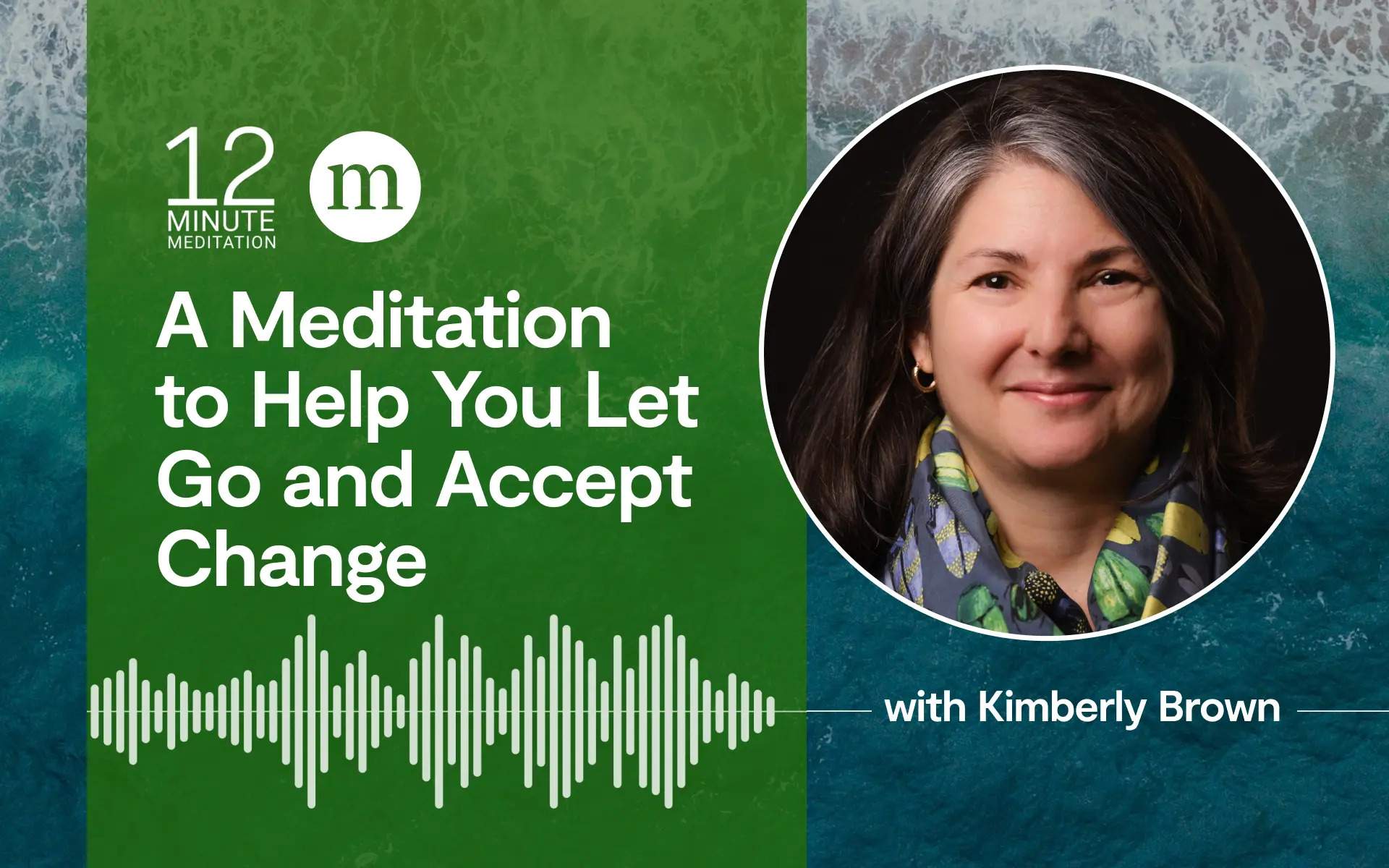 Podcast cover: A Meditation to Help You Let Go and Accept Change with host Kimberly Brown, featuring a calming green background.
