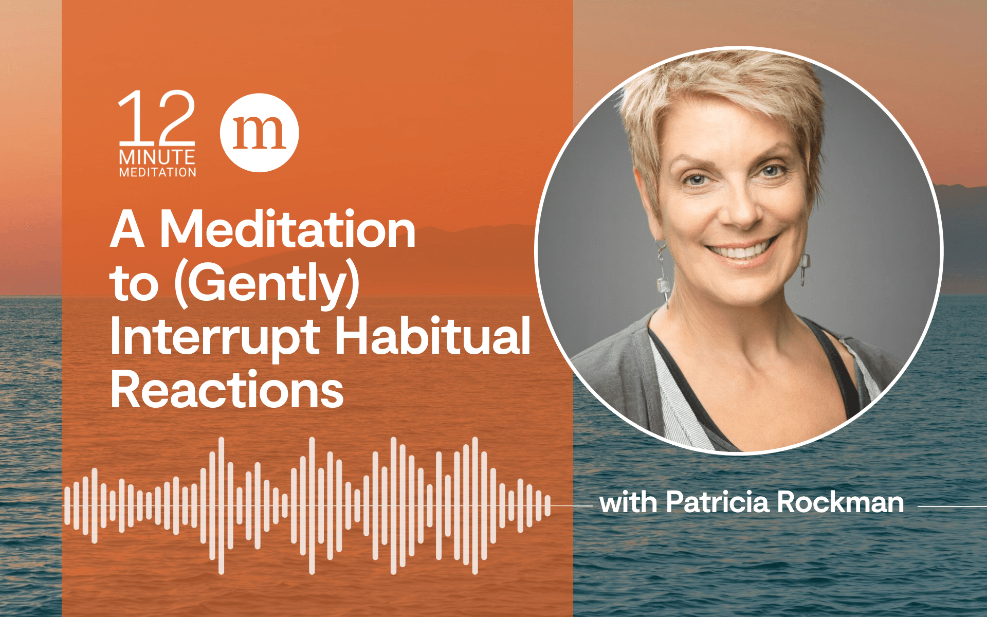 Promo image for A Meditation to Gently Interrupt Habitual Reactions with Patricia Rockman, set against a serene ocean sunset.