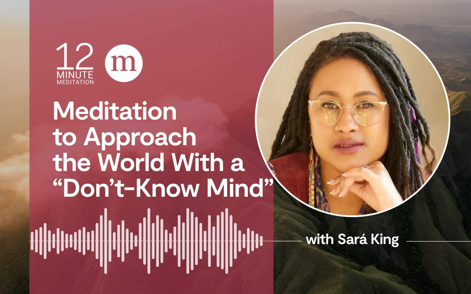 A 12-Minute Meditation to Approach the World With a “Don’t-Know Mind”
