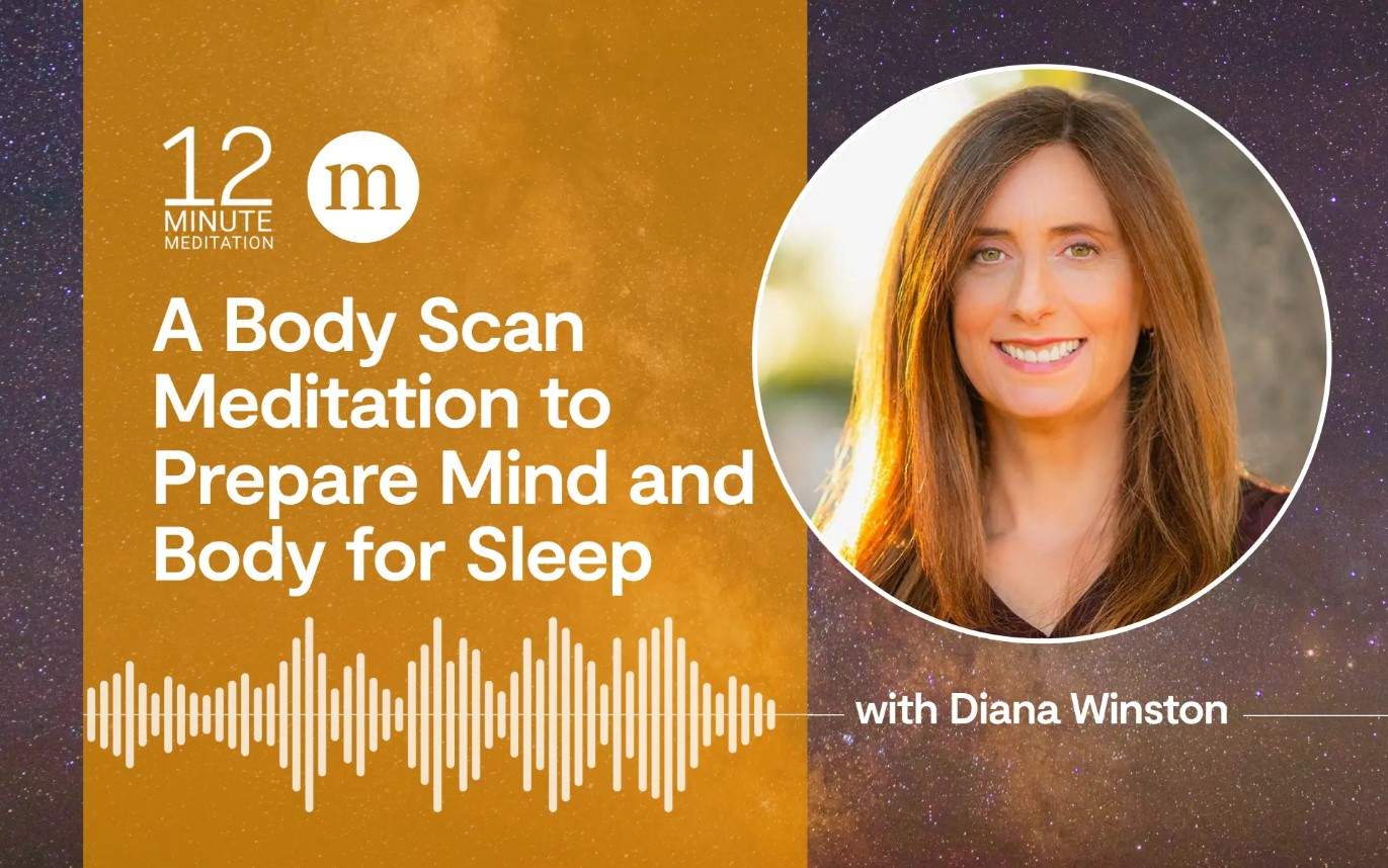 12 Minute Meditation header image with text: A Body Scan Meditation to Prepare Mindful and Body for Sleep, with Diana Winston