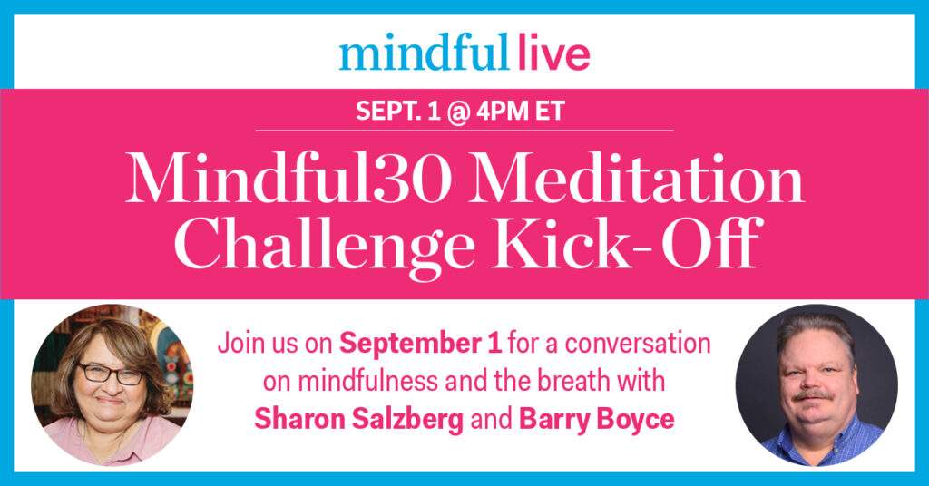 Mindful30 Kick Off with Sharon Salzberg and Barry Boyce