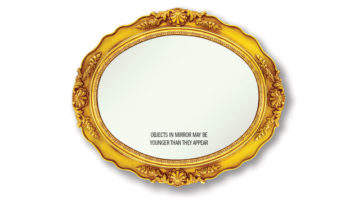 Mindfulness: The Antidote to Anti-Aging mirror that reads "objects in mirror may be younger than they appear"